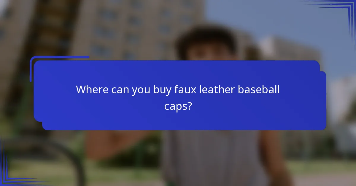 Where can you buy faux leather baseball caps?